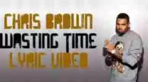 Chris Brown - Wasting Time (FULL)